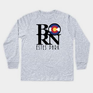 BORN Estes Park CO Kids Long Sleeve T-Shirt